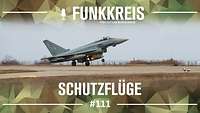 Podcast-Logo "Funkkreis" und Text "Schutzflüge", dahinter Polygonmuster und ein Eurofighter beim Start